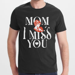 Mom I Miss You Printed Graphic T Shirt product type