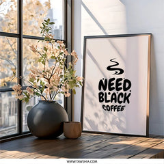Need Black Coffee Wall Art, Coffee Lover Decor, Funny Kitchen Print, Coffee Addiction, Coffee Poster, Minimalist Wall Art, Home Decor - Tawshia