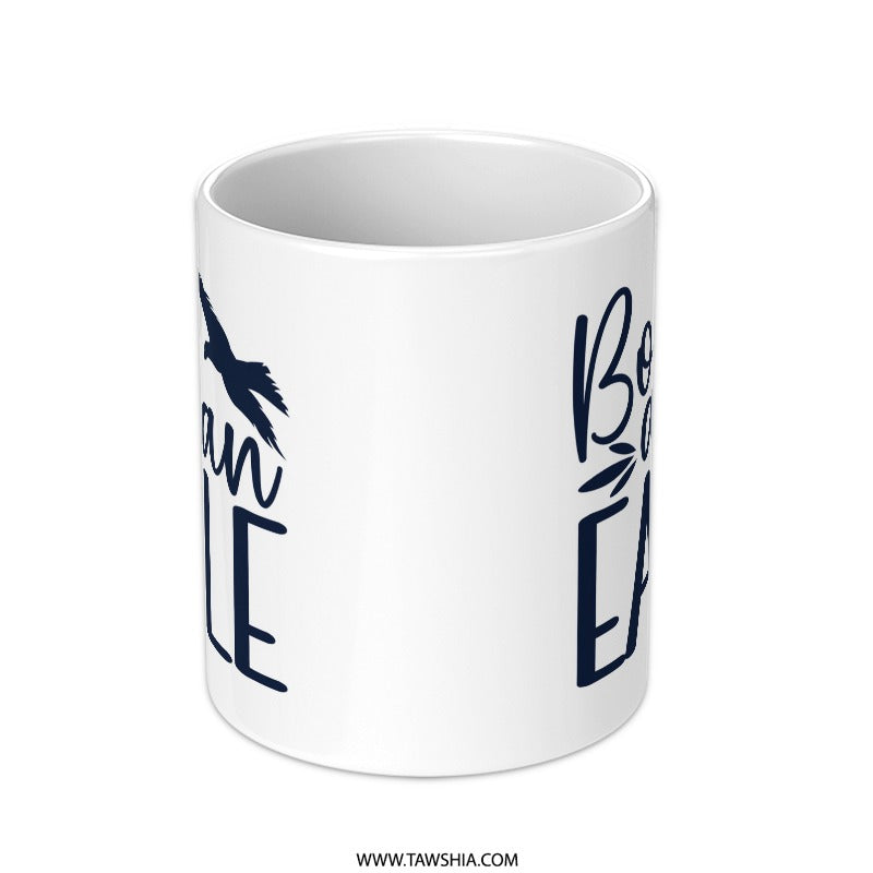 Bold as an Eagle Mug, Inspirational Gift, Motivation Coffee Mug, Eagle Lover Gift, American Pride Mug, Positive Affirmation Mug, Mug - Tawshia