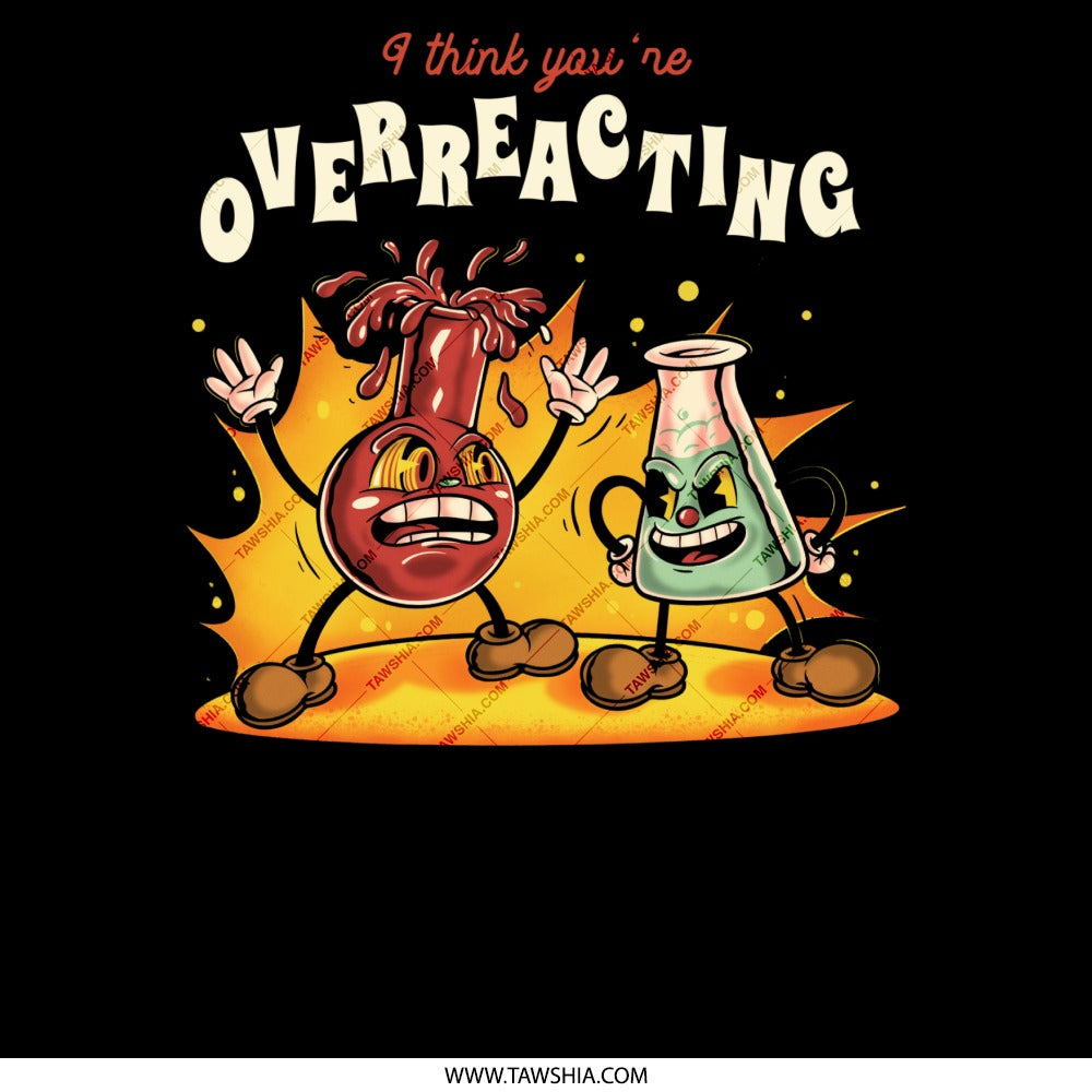 I Think You're Overreacting Graphic Tee product type