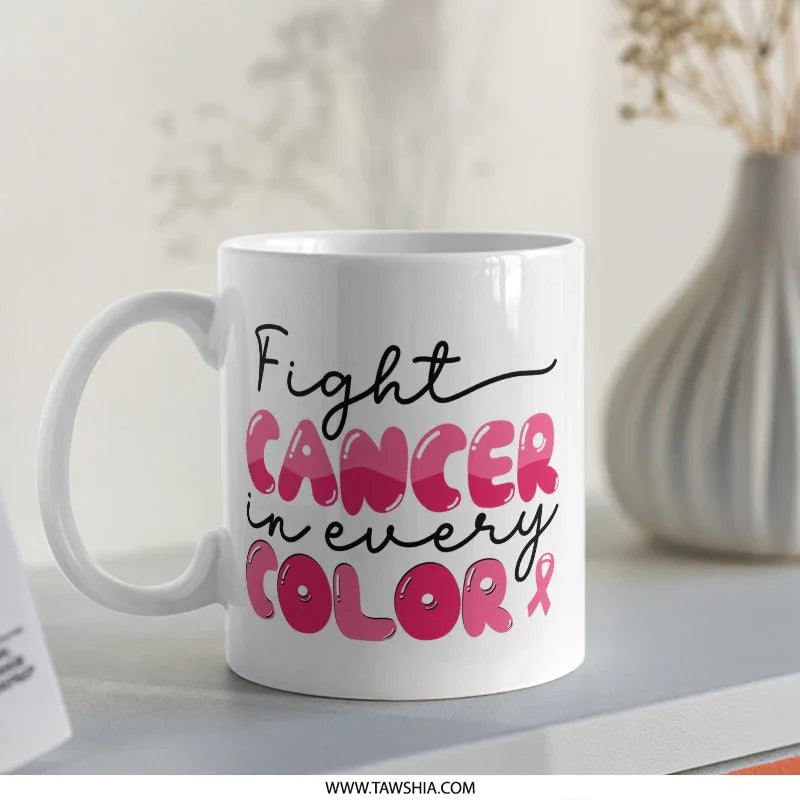 Cancer Awareness Mug, Fight Cancer, Pink Ribbon Gift, Support Mug, Inspirational Mug, Cancer Survivor, Gift for Her, Warrior Mug - Tawshia