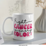 Cancer Awareness Mug, Fight Cancer, Pink Ribbon Gift, Support Mug, Inspirational Mug, Cancer Survivor, Gift for Her, Warrior Mug - Tawshia
