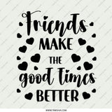 Friends Make Good Times Better Pinback Button, Friendship Gift, Positive Quote, Inspiring Accessory, Best Friend Present, Fun Button - Tawshia