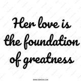 Her Love Mug, Foundation of Greatness Quote Mug, Inspirational Coffee Mug, Gift for Her, Love Gift, Positive Message Mug - Tawshia