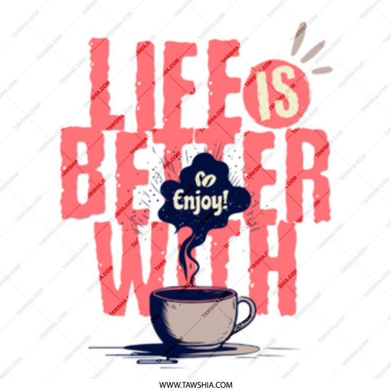 Life Is Better With Coffee Enjoy Artwork product