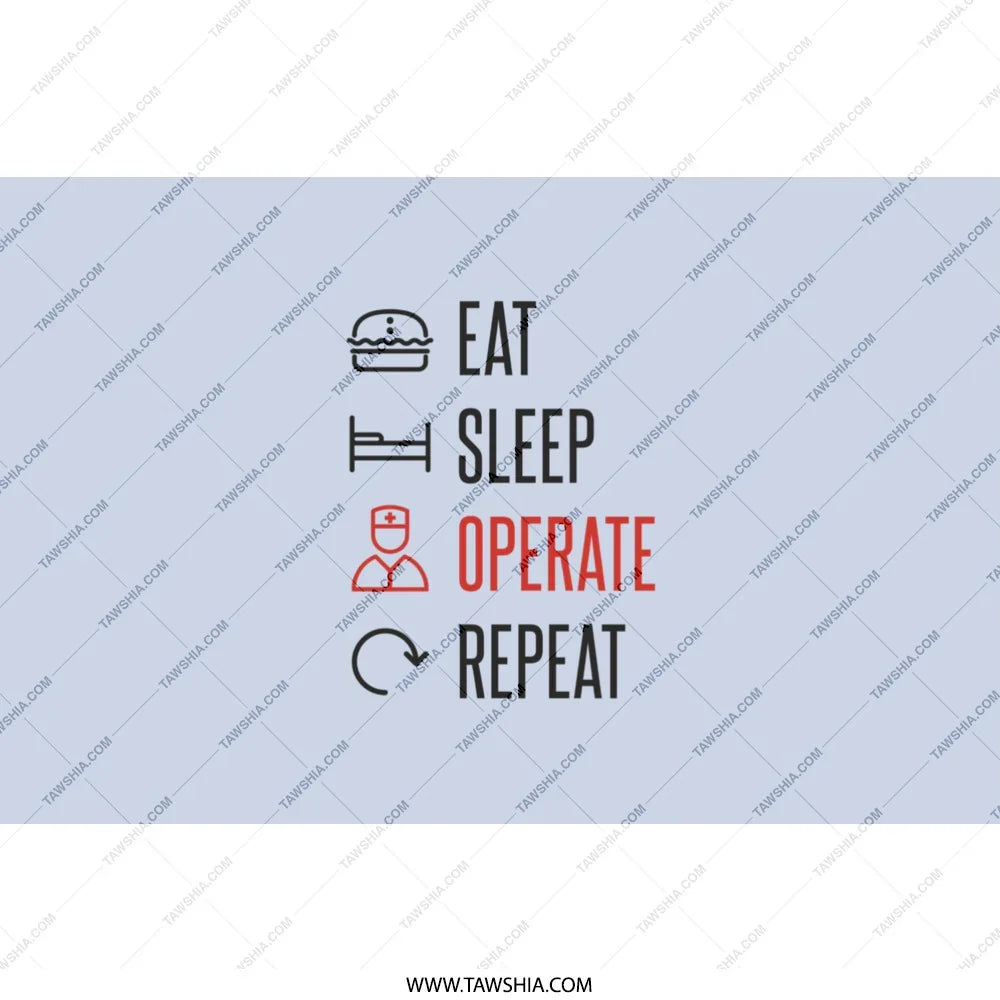 Eat Sleep Operate Repeat Fun Gift Item product