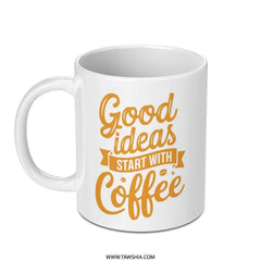 Coffee Mug, Good Ideas Mug, Gift For Friend, Coffee Lover Mug, Inspiration Mug, Motivation Mug, Office Mug - Tawshia