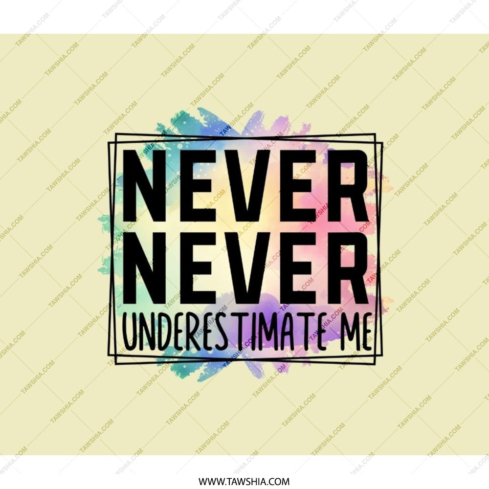 Never Underestimate Me Backpack, Inspirational Quote Backpack, Motivational Backpack, Trendy Backpack, School Backpack - Tawshia