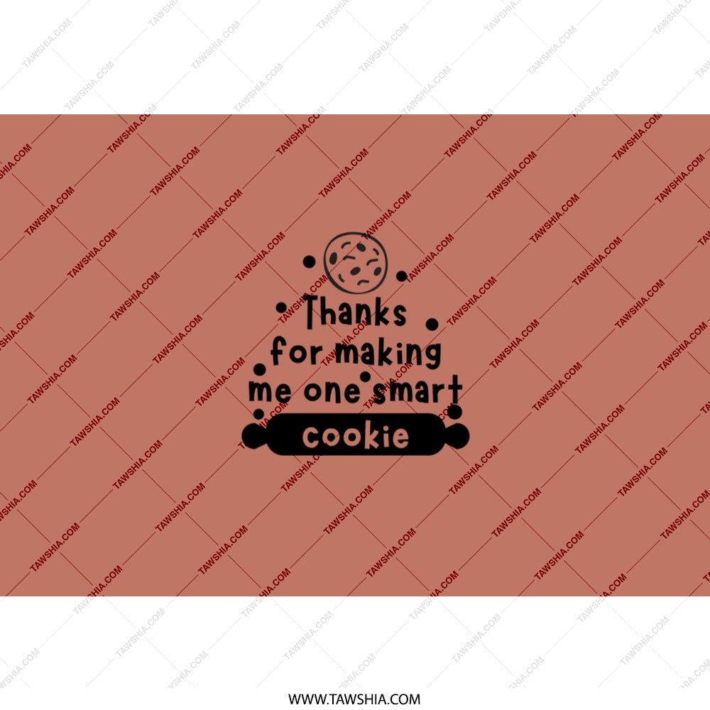 Thanks For Making Me One Smart Cookie Tumbler, Funny Cookie Gift, Food Lover, Gift For Baker, Cookie Pun, Quirky Tumbler, Gift for Friend - Tawshia