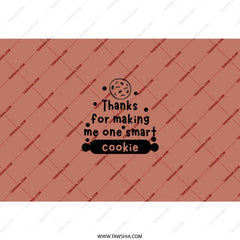 Thanks For Making Me One Smart Cookie Tumbler, Funny Cookie Gift, Food Lover, Gift For Baker, Cookie Pun, Quirky Tumbler, Gift for Friend - Tawshia