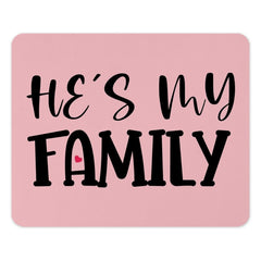 He's My Family Mouse Pad, Husband Gift, Boyfriend Gift, Partner Gift, Relationship Gift, Love Gift, Family Quote Mouse Pad, Desk Accessory - Tawshia