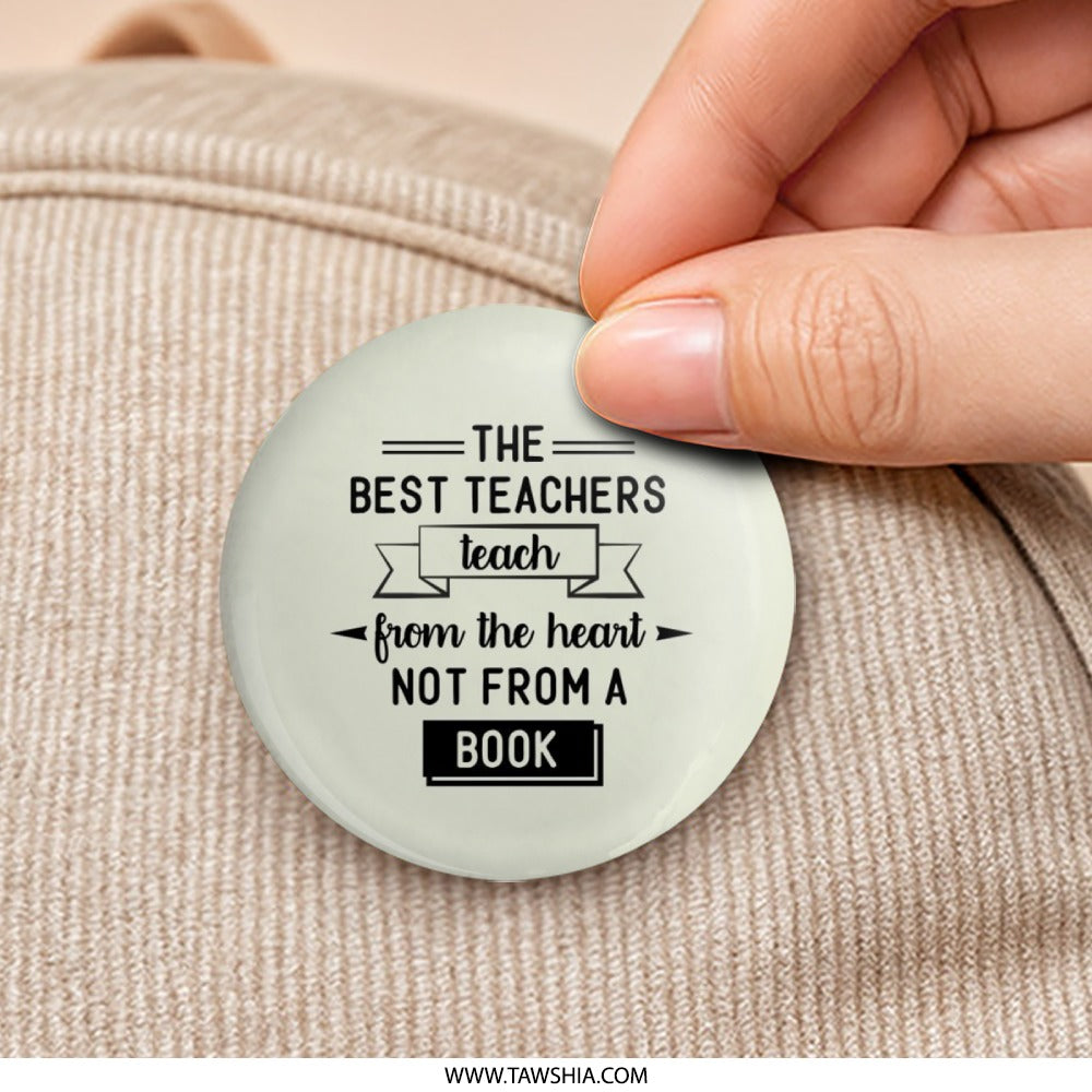 The Best Teachers Teach From The Heart Pinback Button, Teacher Appreciation Gift, Educator Present, Teaching Inspiration - Tawshia