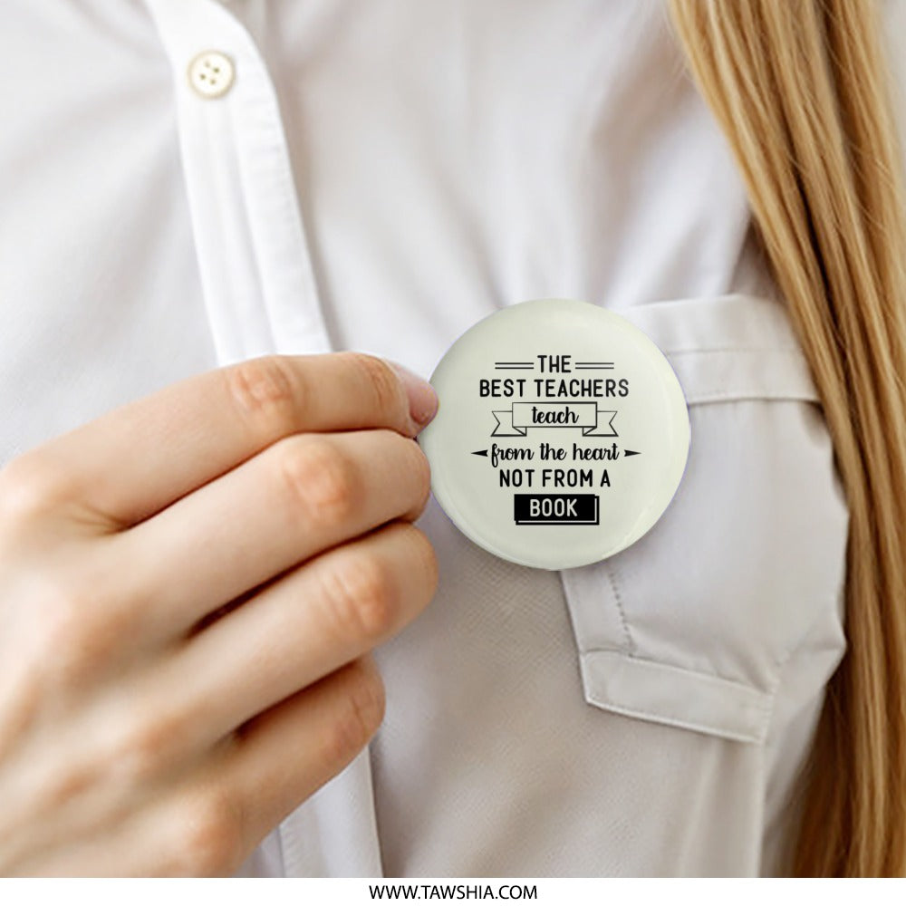 The Best Teachers Teach From The Heart Pinback Button, Teacher Appreciation Gift, Educator Present, Teaching Inspiration - Tawshia