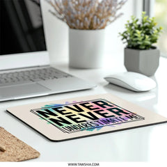 Never Underestimate Me MousePad, Inspirational Quote, Funny Mouse Pad, Office Decor, Computer Accessory, Gift Idea - Tawshia