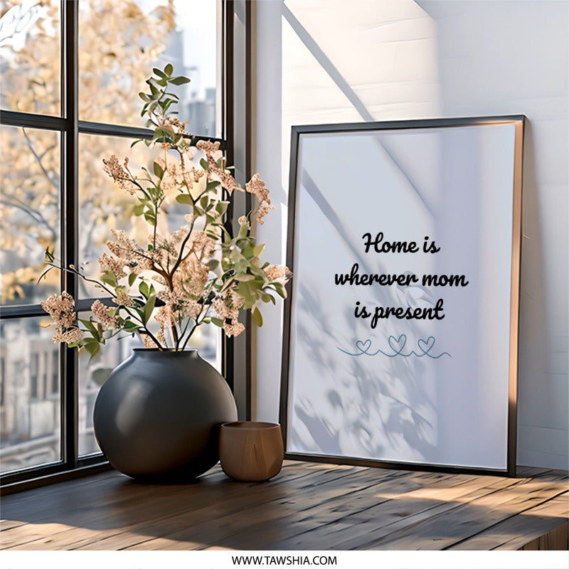 Mom Quote Wall Art, Home Decor Art, Mom Gift Idea, Mother's Day Present, Family Saying Print, Sentimental Wall Art - Tawshia
