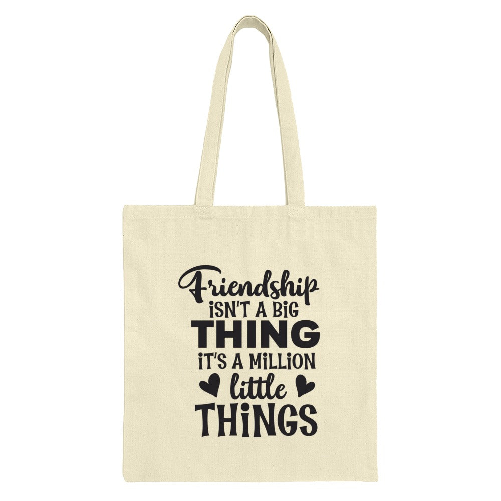 Friendship Tote Bag, Million Little Things Gift, Best Friend Present, Inspirational Saying, Everyday Carry, Shopping Bag, Canvas Tote - Tawshia