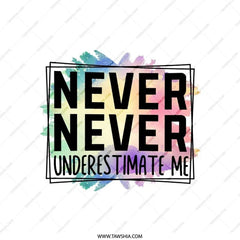 Never Underestimate Me Pillow, Motivational Quote Pillow, Inspirational Throw Pillow, Home Decor Pillow, Typography Pillow - Tawshia