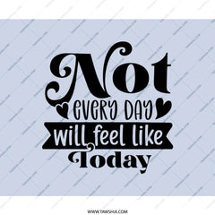 Motivational Mouse Pad, Inspirational Quote, Not Every Day Will Feel Like Today, Desk Accessories, Office Decor, Gift Idea - Tawshia