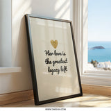 Her Love Greatest Legacy Wall Art, Gold Heart Print, Inspirational Quote Decor, Mother's Day Gift, Family Wall Decor - Tawshia