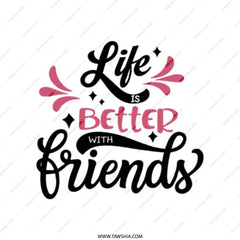 Friends Tote Bag, Gift for Friend, Life is Better with Friends Tote, Everyday Bag, Shoulder Bag, Best Friend Gift, Friendship Bag - Tawshia