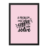 Coffee Problem Wall Art, Funny Quote Print, Kitchen Decor, Coffee Lover Gift, Home Office Decor, Typography Art, Motivational Wall Decor - Tawshia