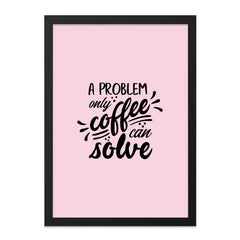 Coffee Problem Wall Art, Funny Quote Print, Kitchen Decor, Coffee Lover Gift, Home Office Decor, Typography Art, Motivational Wall Decor - Tawshia