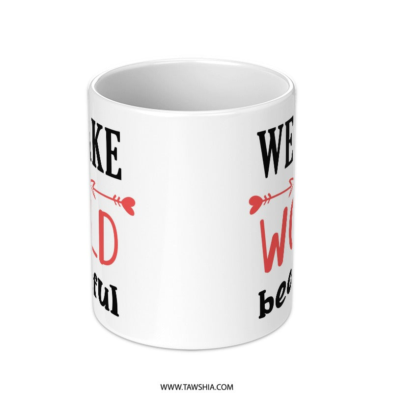 We Make The World Beautiful Mug, Inspirational Coffee Cup, Positive Vibes, Gift Idea, Uplifting Quote, Daily Motivation - Tawshia