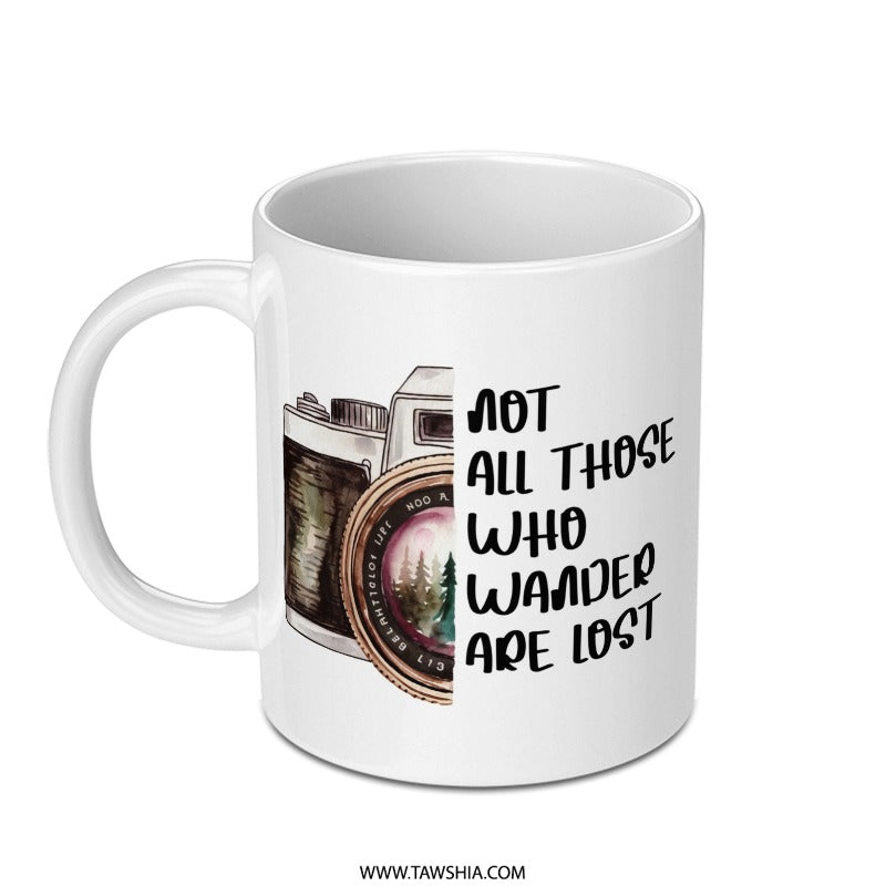 Wanderlust Camera Mug, Not All Who Wander Are Lost Coffee Mug, Travel Lover Gift Mug, Adventure Seeker Present Idea, Photography Fan Mug - Tawshia
