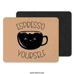 Espresso Yourself Mouse Pad, Cute Coffee Design, Funny Desk Accessory, Office Decor, Gift for Coffee Lovers, Kawaii Mousepad - Tawshia