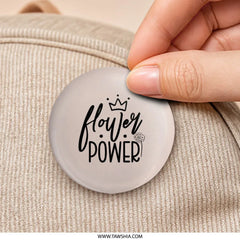 Flower Power Pinback, Floral Design, Crown, Positive Affirmation, Garden Lover Pin, Nature Pin, Gift for Her, Accessories - Tawshia