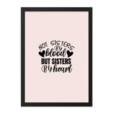 Not Sisters By Blood Wall Art, Sisterhood Gift, Best Friend Wall Decor, Heartfelt Quote Print, Framed Friendship Wall Art - Tawshia