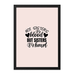Not Sisters By Blood Wall Art, Sisterhood Gift, Best Friend Wall Decor, Heartfelt Quote Print, Framed Friendship Wall Art - Tawshia