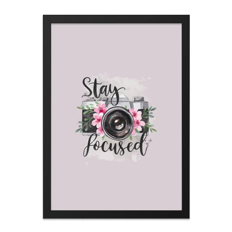 Stay Focused Wall Art, Camera Print, Floral Camera Art, Inspirational Decor, Photography Gift, Home Decor, Modern Art (136 characters) - Tawshia