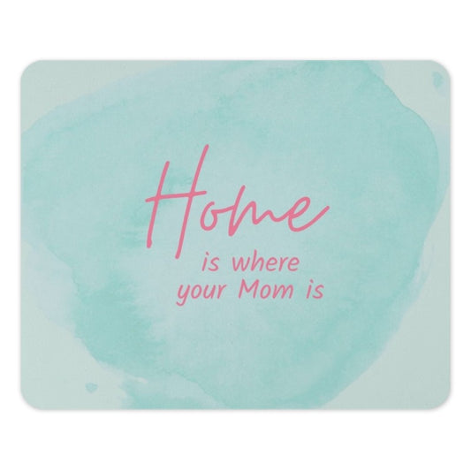Home is Where Mom is Mouse Pad, Cute Mom Quote Desk Accessory, Mothers Day Gift, Gift for Mom, Unique Present Idea - Tawshia