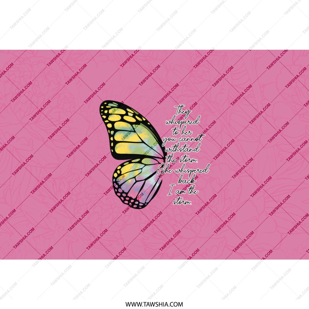 Butterfly Tumbler, Inspirational Quote, I am the Storm, Pink Floral Tumbler, Gift for Her, Trendy Tumbler, Butterfly Design - Tawshia