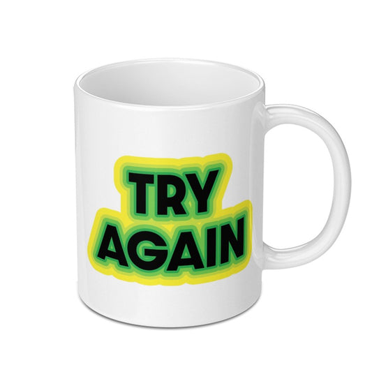 Try Again Mug, Motivational Gift, Encouragement Mug, Positive Vibes Mug, Inspirational Coffee Mug, Work Hard, Funny Mug, Gift for Friend - Tawshia