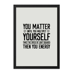 You Matter Framed Wall Art, Funny Science Physics Quote, Black and White Print, Geek Gift, Nerd Art, Motivation, Home Decor - Tawshia