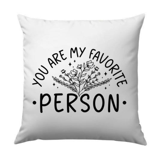 You Are My Favorite Person Pillow, Throw Pillow, Home Decor, Gift for Her, Birthday Gift, Floral Pillow, Friend Pillow, Gift for Him - Tawshia