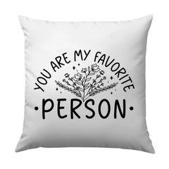 You Are My Favorite Person Pillow, Throw Pillow, Home Decor, Gift for Her, Birthday Gift, Floral Pillow, Friend Pillow, Gift for Him - Tawshia