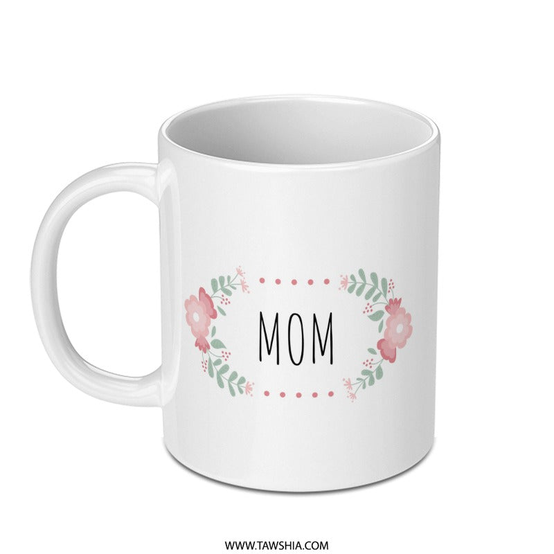 Floral Mom Mug, Mothers Day Gift, Cute Mom Coffee Mug, Gift For Her, Mom Birthday Gift, Mom Mug, Flower Mug, Gifts for Moms - Tawshia