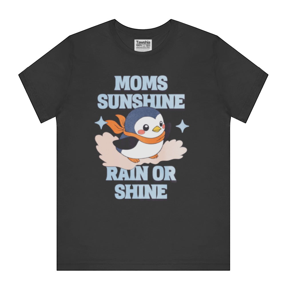 Moms Sunshine Rain or Shine T-shirt product type
