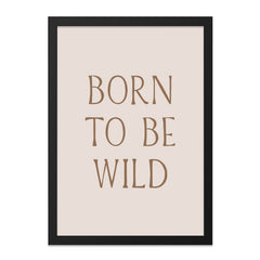 Born to Be Wild Wall Art, Inspirational Quote Print, Boho Wall Decor, Motivational Poster, Neutral Nursery Art, Minimalist Wall Hanging - Tawshia