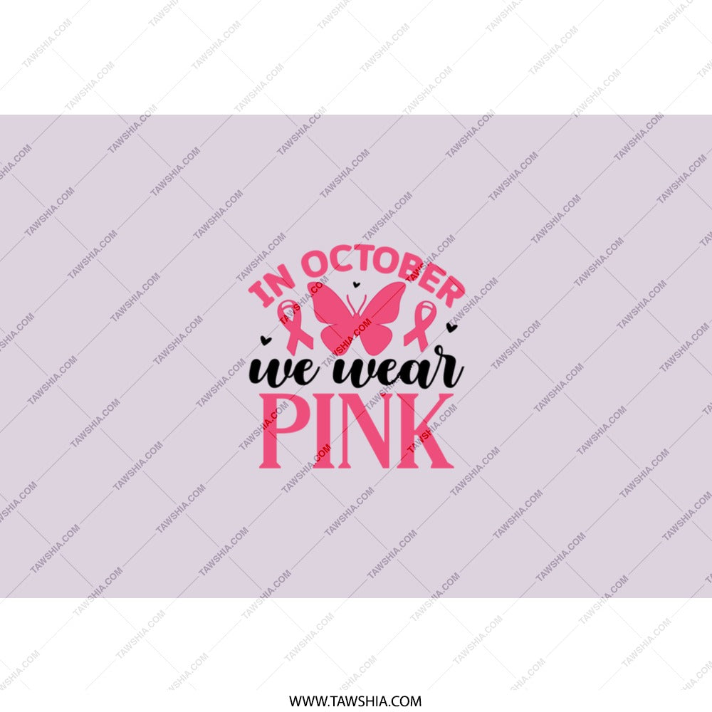 October We Wear Pink Tumbler, Breast Cancer Awareness, Butterfly Ribbon Tumbler, Gift for Survivor, Support Squad Tumbler - Tawshia