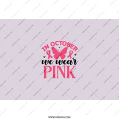 October We Wear Pink Tumbler, Breast Cancer Awareness, Butterfly Ribbon Tumbler, Gift for Survivor, Support Squad Tumbler - Tawshia