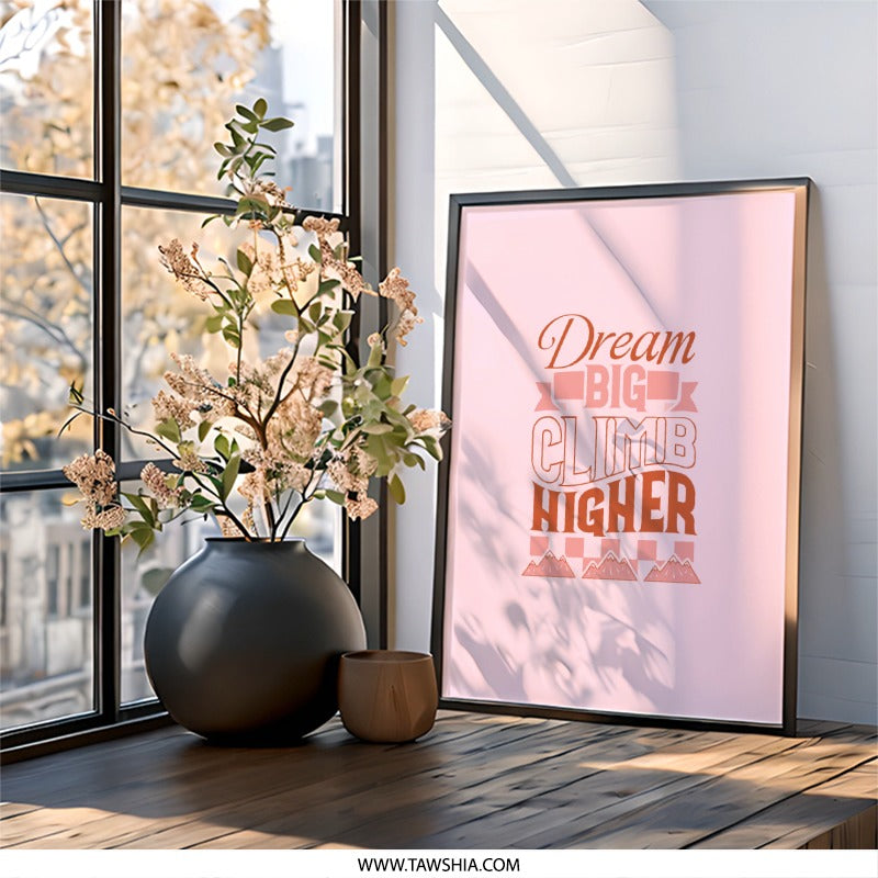 Dream Big Wall Art, Climb Higher Print, Motivational Poster, Pink Wall Decor, Inspirational Art, Girls Room Art, Positive Affirmation - Tawshia