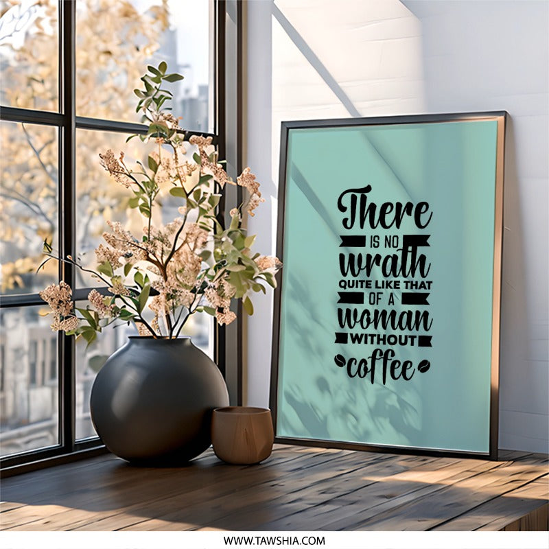 Coffee Lover Wall Art, Funny Woman Art, No Wrath Like That, Woman Without Coffee, Coffee Art Print, Inspirational Wall Art, Office Decor - Tawshia