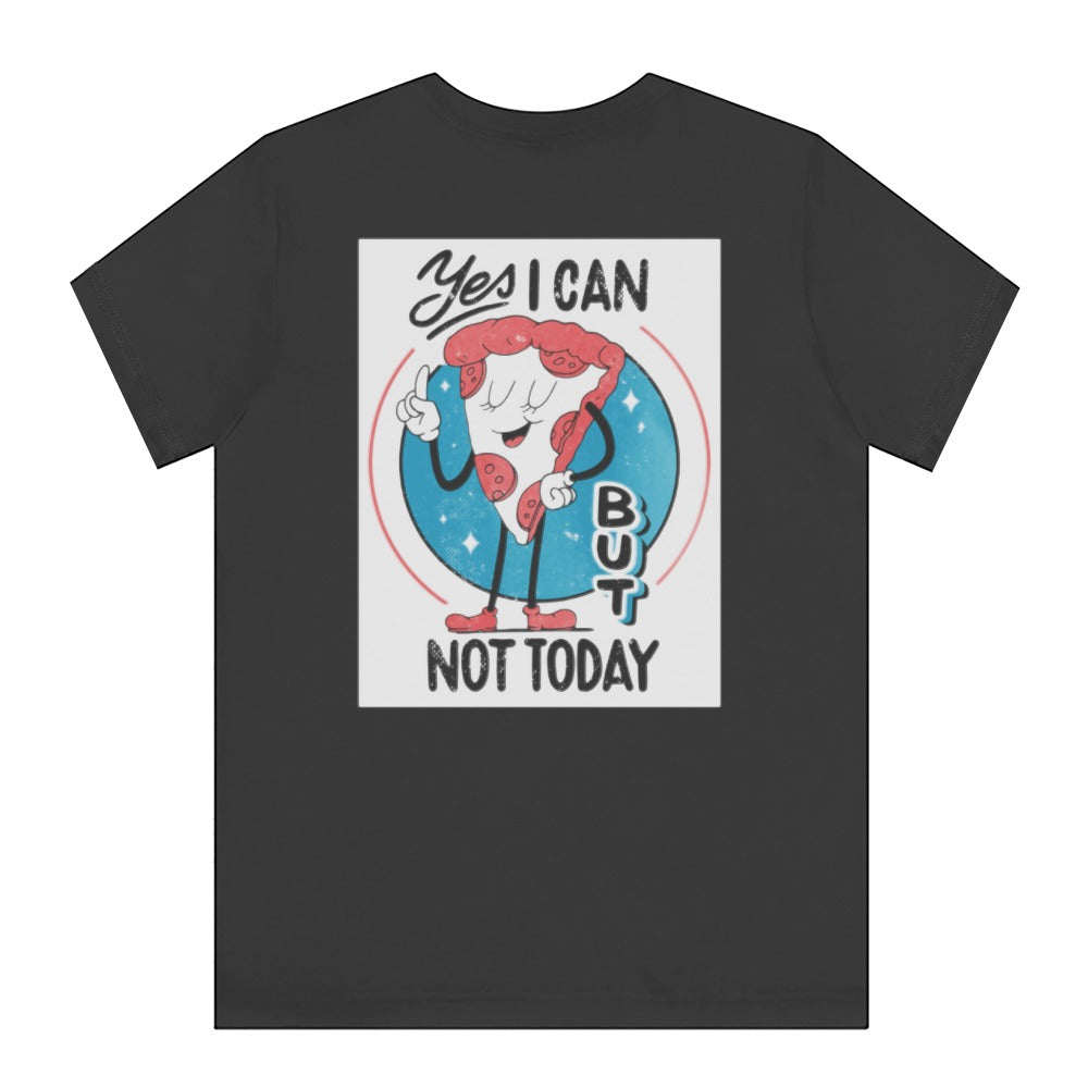 Yes I Can But Not Today Printed T-shirt product