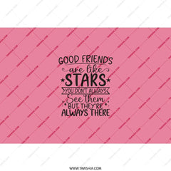 Best Friend Gift Tumbler, Friendship Quote Tumbler, Gift for Friend, Long Distance Friend Tumbler, Good Friends are Like Stars Gift - Tawshia
