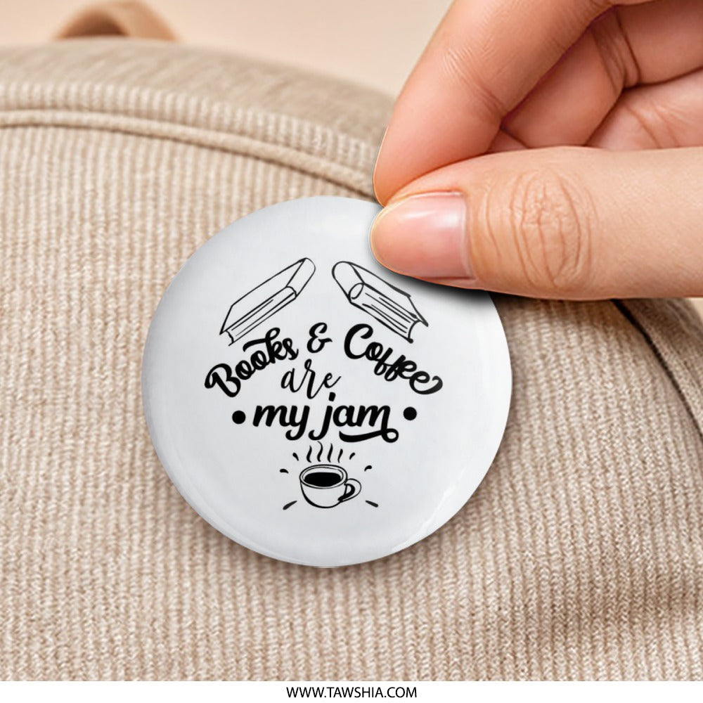 Books and Coffee Pinback Button, Funny Pin, Coffee Lover Gift, Book Lover Gift, Bookworm, Reader Accessory, I love reading, Cute Buttons - Tawshia