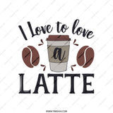 I Love To Love A Latte Tote Bag, Coffee Lover Gift, Cute Coffee Design Tote, Everyday Bag, Coffee Addict, Casual Tote - Tawshia